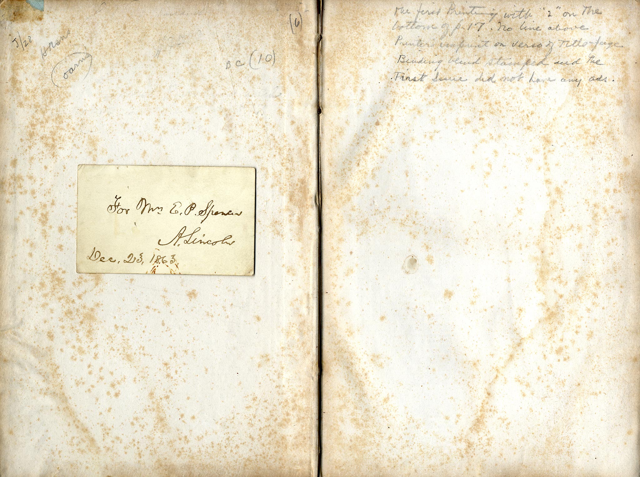 This copy of the first printing of Political Debates between Hon. Abraham Lincoln and Hon. Stephen A. Douglas (Cincinnati: Follett Foster, 1860) has an inscribed card attached to the flyleaf. Although Lincoln lost the U. S. senatorial race to incumbent Douglas in 1858, he was proud of his performance. He collected stenographic transcripts for publication as a book. The Debates sold over 30,000 copies and established Lincoln’s political reputation nationally, enhancing his chances for nomination as the Republican Party’s presidential candidate in 1860.