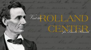 "Visit the Rolland Center for Lincoln Research" and side profile of Abraham Lincoln